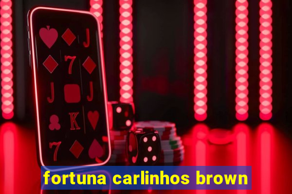 fortuna carlinhos brown